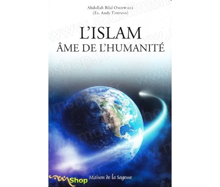 L'Islam, âme de l'humanité