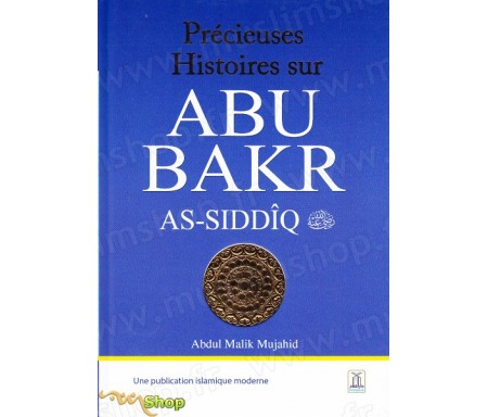 Précieuses histoires sur Abu Bakr As Sîddiq
