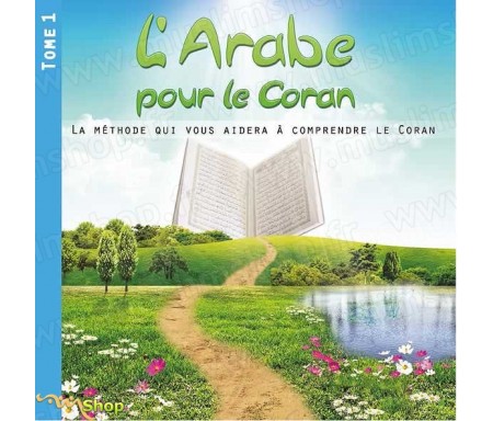 L'Arabe pour le Coran - La méthode qui vous aidera à comprendre le Coran