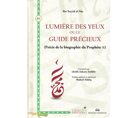 Lumière des yeux ou le Guide précieux (Précis de la Biographie du Prophète)