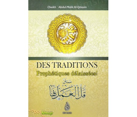 Des traditions Prophétiques délaissées