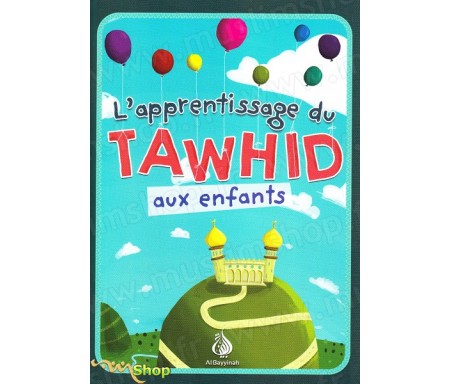 L'apprentissage du Tawhid aux enfants