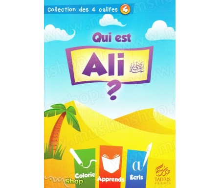 Qui est Ali ? (Volume 4) - Collection des 4 Califes