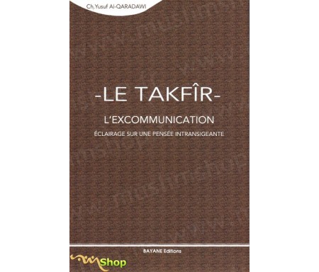 Le Takfîr - L'excommunication, Eclairage sur une terre intransigeante