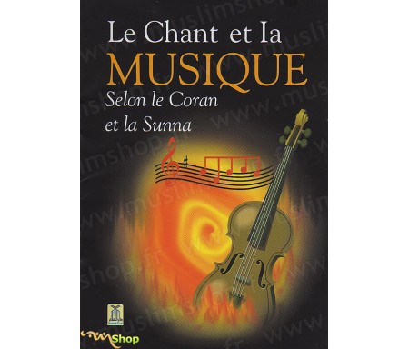 Le Chant et la Musique selon le Coran et la Sunna