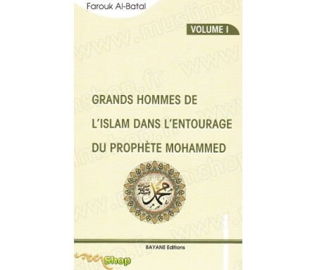 Grands Hommes de lIslam dans lentourage du prophète Mohammed - Volume I