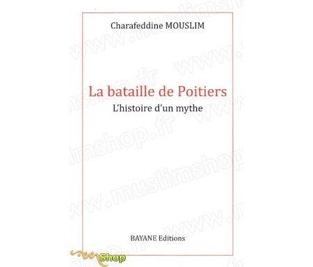 La bataille de Poitiers - L'histoire d'un mythe