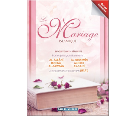 Le Mariage Islamique en Questions-Réponses par les plus Grands Savants (Guide complet)