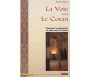 La Voie vers le Coran. Comment comprendre le Coran et vivre avec