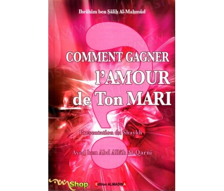 Comment gagner l'amour de Ton Mari ?