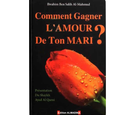 Comment gagner l'amour de Ton Mari ?