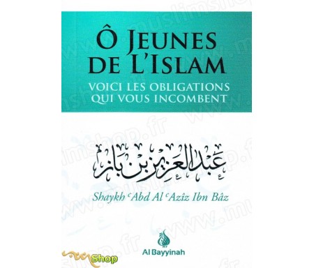 Ô jeunes de l'islam voici les obligations qui vous incombent