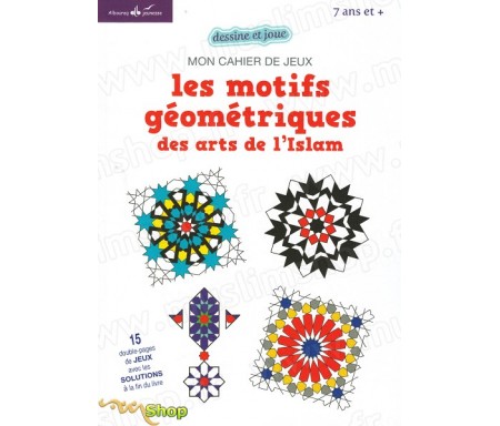 Mon cahier de jeux - Les motifs géométriques des arts de lIslam