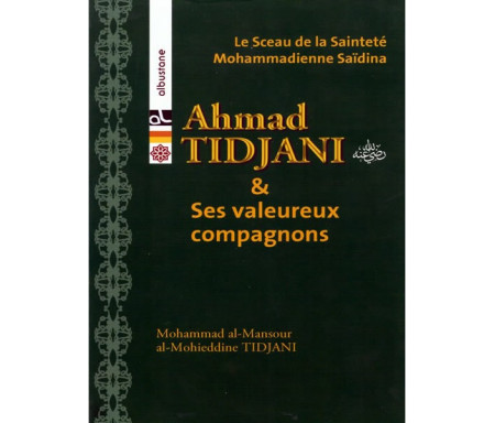 Ahmed Tidjani et ses valeureux compagnons