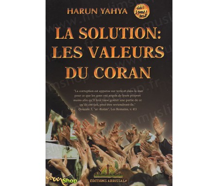 La Solution : Les Valeurs du Coran