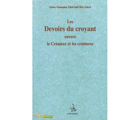 Les devoirs du Croyant envers le Créateur et les Créatures