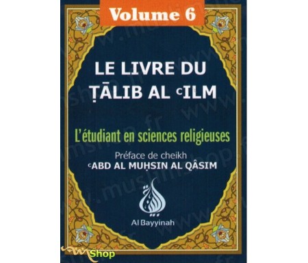 Le livre du Talib al'ilm - L'étudiant en sciences religieuses - Vol. 6