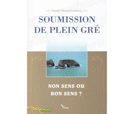 Soumission de plein gré - Du non sens ou bon sens?