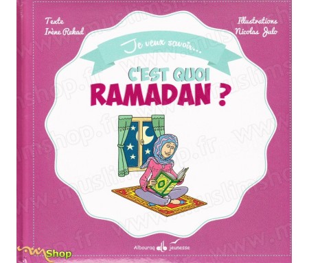 Je veux savoir... C'est quoi Ramadan ?