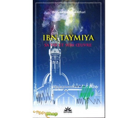 Ibn Taymiyya, sa Vie et son Oeuvre