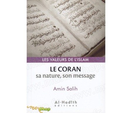 Le Coran : sa nature, son message