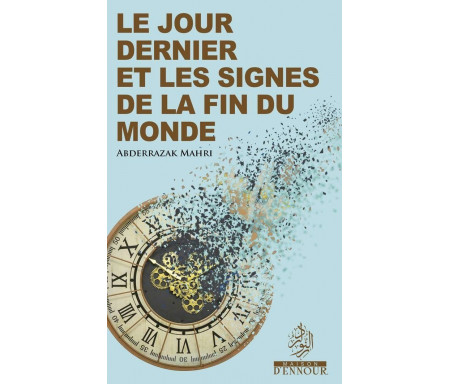 Le jour dernier selon les sources Islamiques authentiques