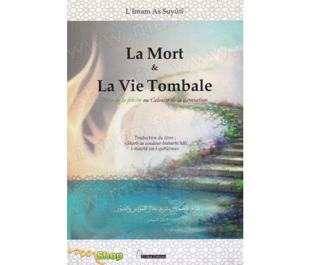 La mort et la vie tombale - Porte de la félicité ou calvaire de la damnation