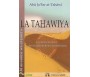 La Tahawiyya ou la Profession de Foi des Traditionalistes Musulmans ( 3ème édition  Revue et corrigée)