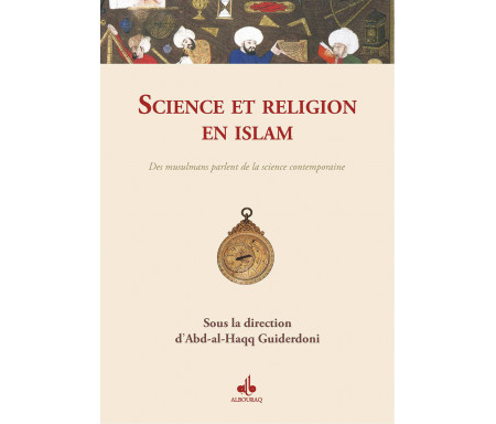 Science et religion en islam : Des musulmans parlent de la science contemporaine