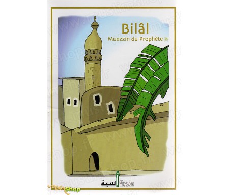 Bilâl, Muezzin du Prophète