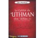 Le califat de 'Uthman Ibn 'Affân le troisième calife de lIslam