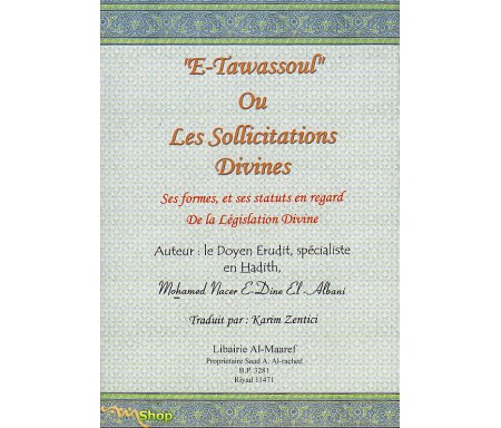 E-Tawassoul ou les Sollicitations Divines - Ses formes et ses statuts en regards de la Législation Divine