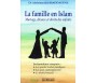 La famille en Islam - Mariage, divorce et droits des enfants