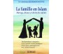 La famille en Islam - Mariage, divorce et droits des enfants