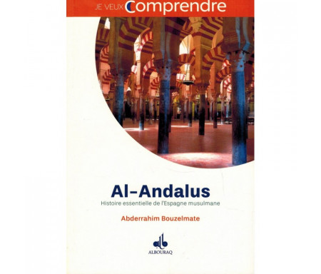 Al-Andalus Histoire essentielle de l'Espagne musulmane