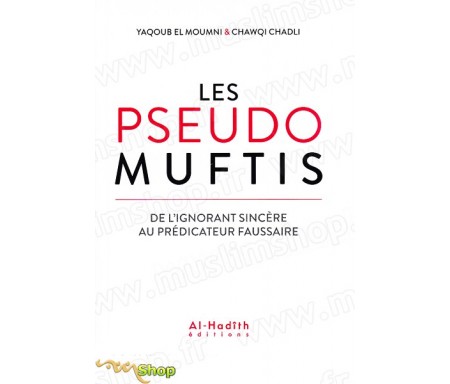 Les pseudos Muftis  De lignorant sincère au prédicateur faussaire