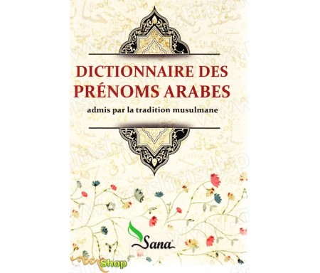 Dictionnaire des prénoms arabes admis par la tradition mulsmumane