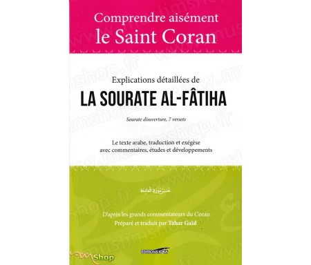 Comprendre aisément le Saint Coran - Explications détaillées de la Sourate Al-Fâtiha