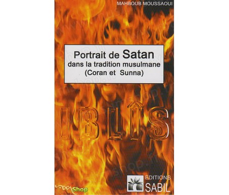 Portrait de Satan dans la Tradition Musulmane (Coran et Sunna)