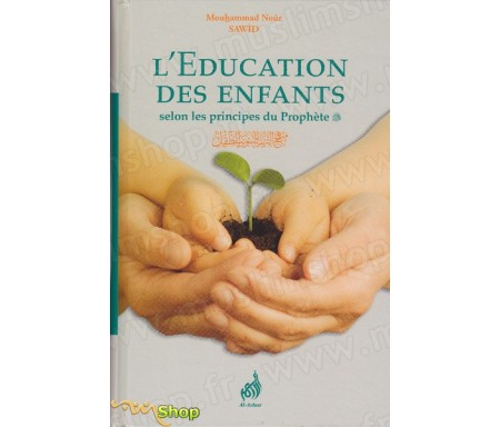 L'Education des enfants selon les principes du Prophète (SAW)