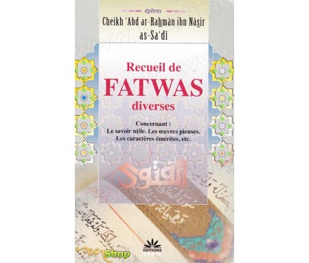 Recueil de Fatwas diverses concernant le savoir utile, les oeuvres pieuses, les caractères émérites, etc