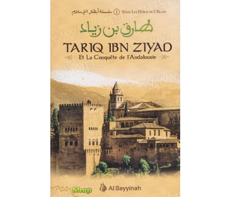 Tariq Ibn Ziyad - Et La Conquête de L'Andalousie