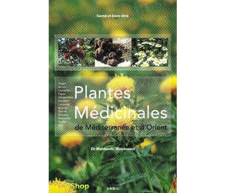 Plantes médicinales de Méditerranée et d'Orient