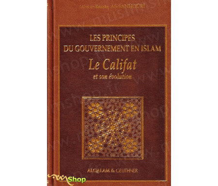 Les principes du gouvernement en islam - Le Califat et son évolution