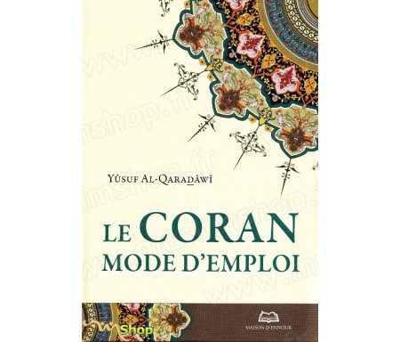 Le Coran Mode d'Emploi