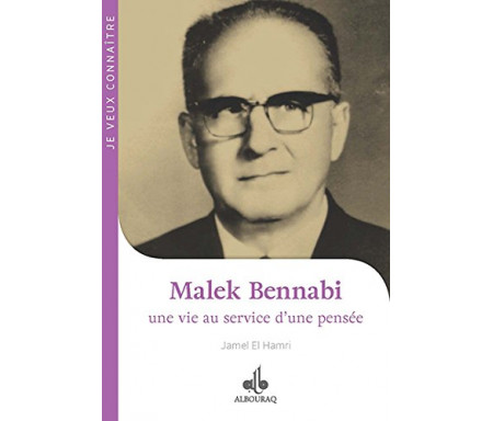 Malek Bennabi : une vie au service d'une pensée